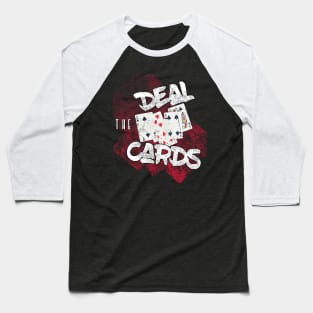 Deal the cards - show your hand in poker Baseball T-Shirt